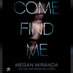 Come Find Me by Megan Miranda